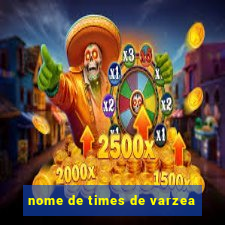 nome de times de varzea